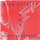 Dire Straits - Until September